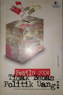 Pemilu 2004 Tidak Bebas Politik Uang